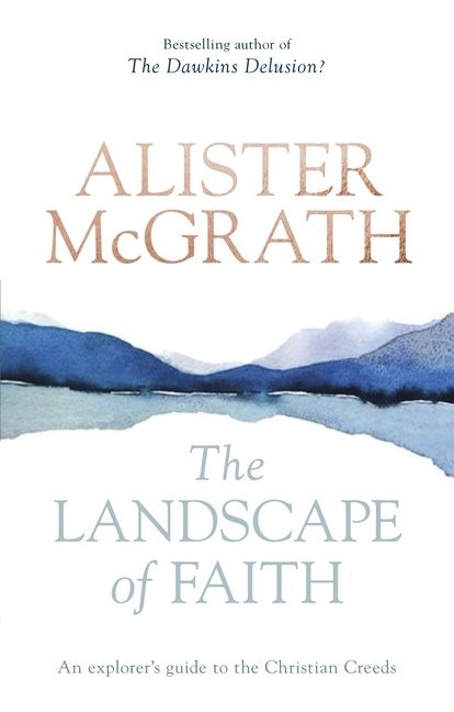 Landscape of faith - an explorers guide to the christian creeds