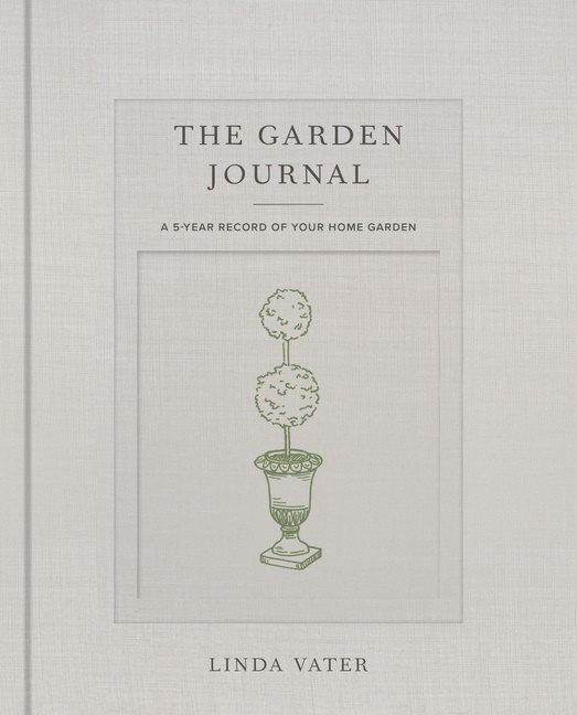 The Garden Journal : A 5-year record of your home garden