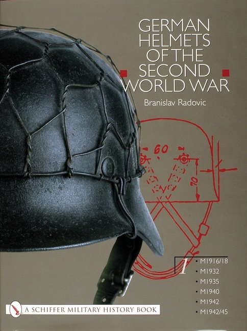 German helmets of the second world war - volume one: m1916/18 . m1932 . m19