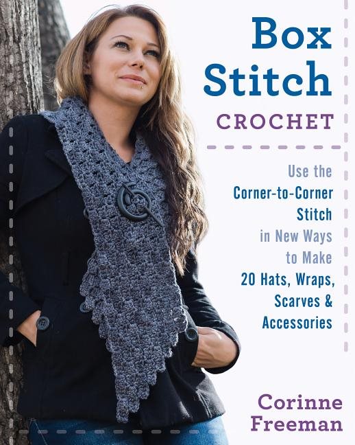 Box stitch crochet - use the corner-to-corner stitch in new ways to make 20
