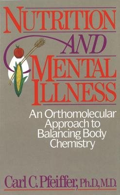 Nutrition and mental illness - an orthomolecular approach to balancing body