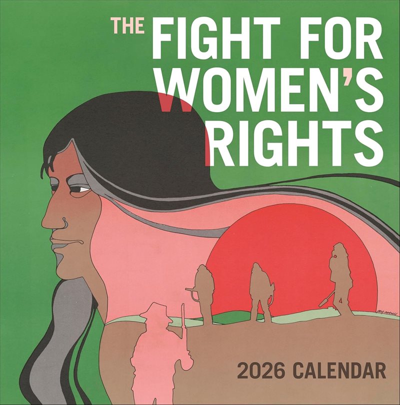 Fight for Women’s Rights : 2026 Wall Calendar