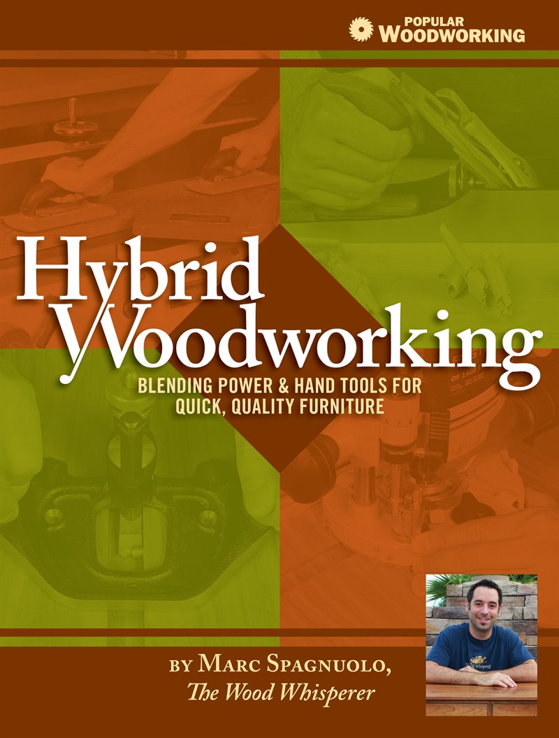 Hybrid woodworking - blending hand & power tools for faster, better furnitu