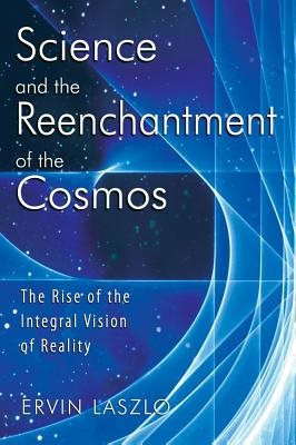 Science And The Reenchantment Of The Cosmos: The Rise Of The