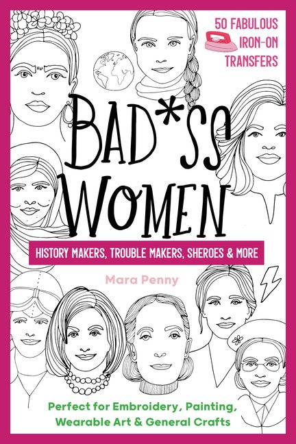 Badass Women - History Makers, Trouble Makers, Sheroes  More