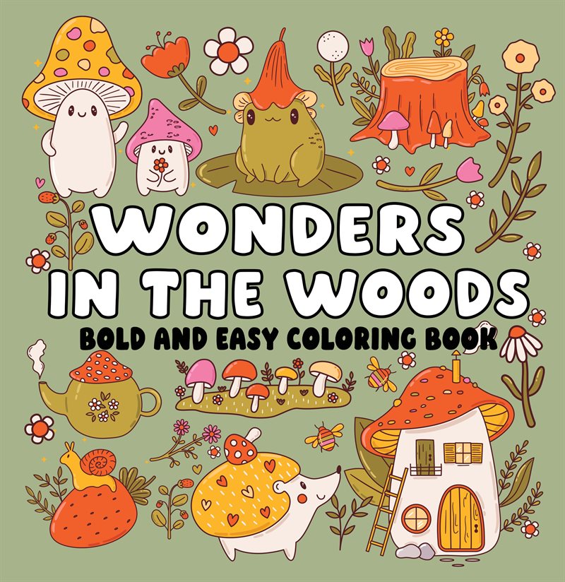 Wonders in the Woods Bold and Easy Coloring Book