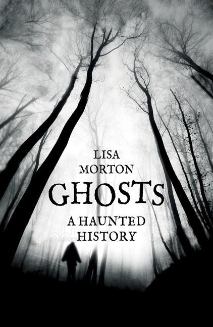 Ghosts - a haunted history