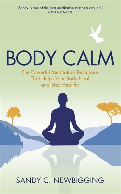 Body calm - the powerful meditation technique that helps your body heal and
