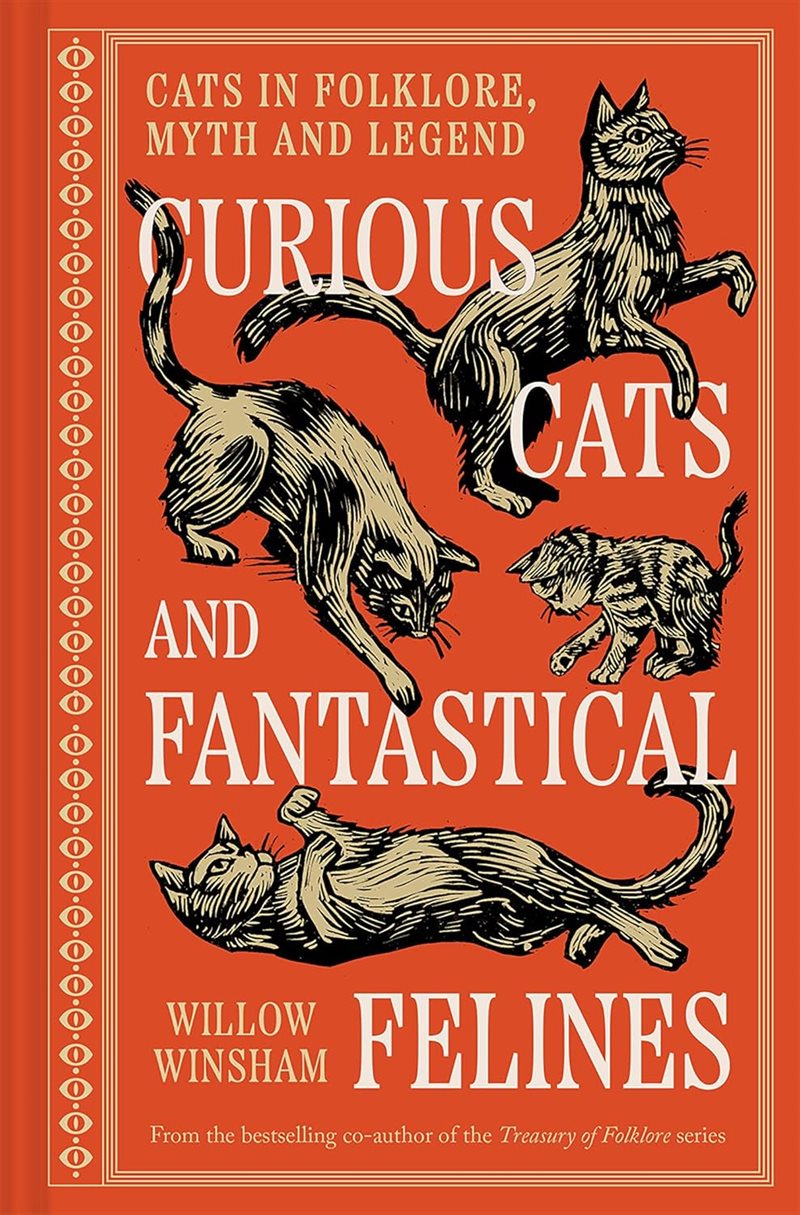 Curious Cats and Fantastical Felines Cats in folklore, myth and legend