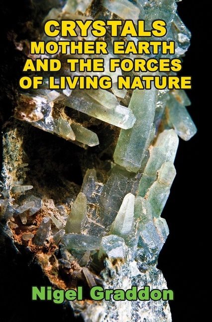 Crystals, Mother Earth And The Forces Of Living Nature