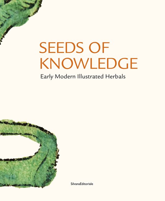 Seeds Of Knowledge : Early Modern Illustrated Herbals