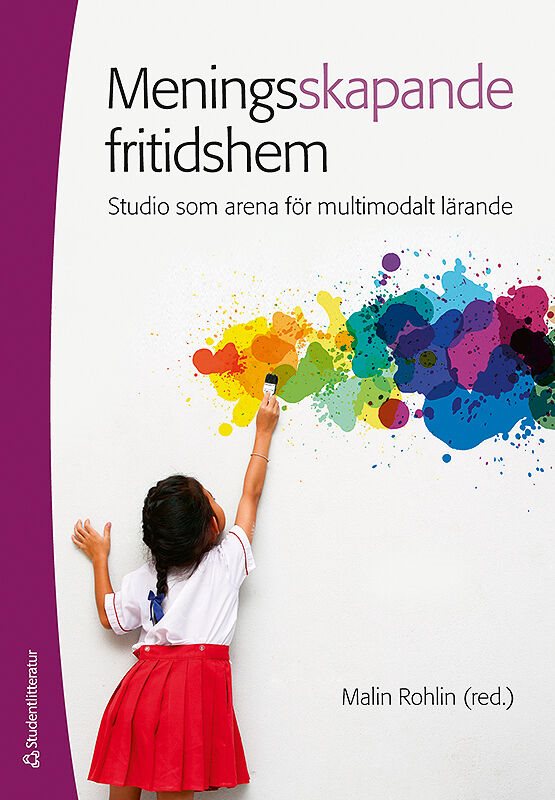Meningsskapande fritidshem : studio som arena för multimodalt lärande