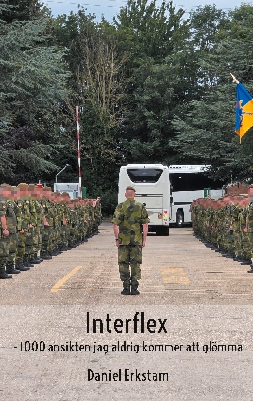 Interflex : - 1000 ansikten jag aldrig kommer att glömma