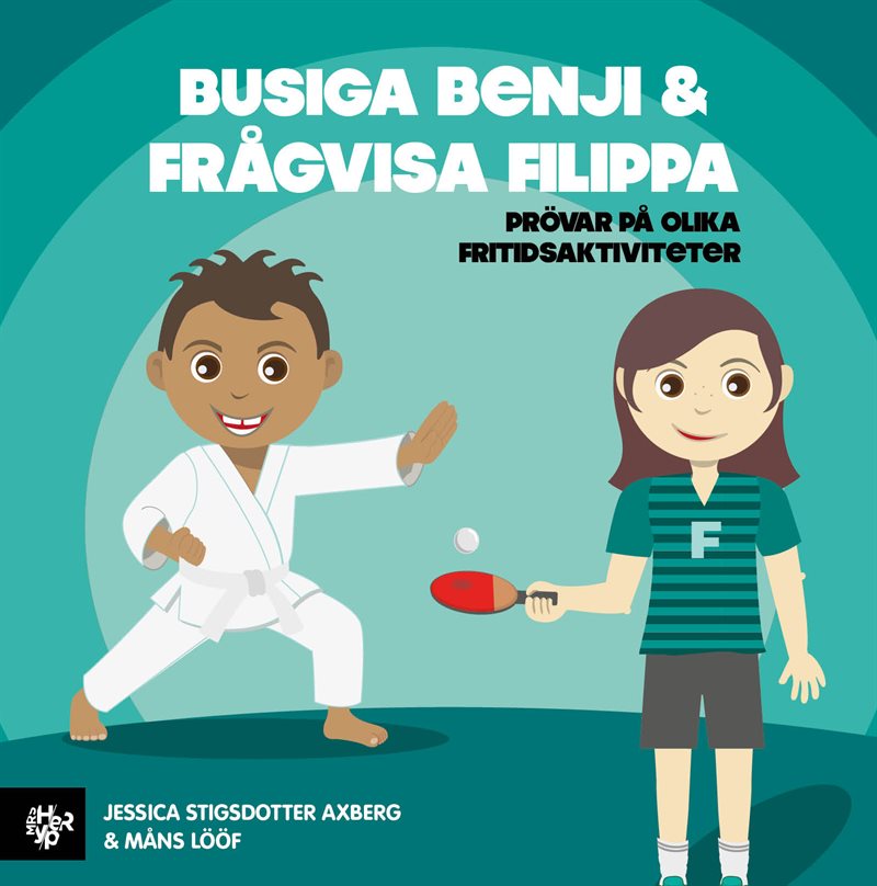 Busiga Benji & Frågvisa Filippa : prövar på olika fritidsaktiviteter