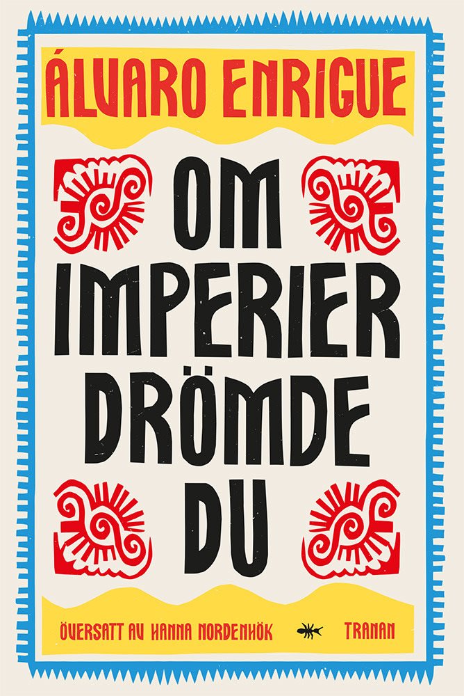 Om imperier drömde du