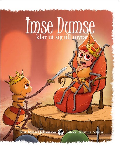 Imse Dumse klär ut sig till myra
