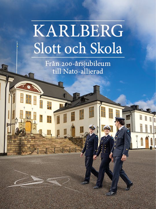 Karlberg Slott och Skola Från 200-årsjubileum till Nato-allierad