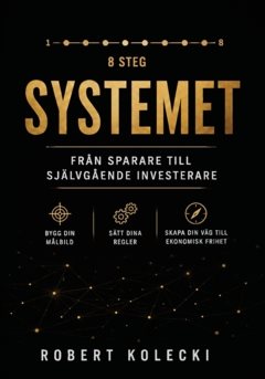 SYSTEMET : 8 steg från sparare till självgående investerare