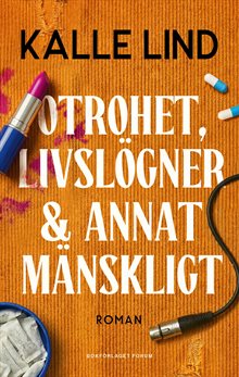 Otrohet, livslögner och annat mänskligt