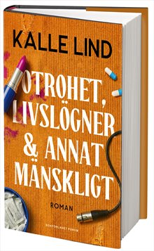 Otrohet, livslögner och annat mänskligt