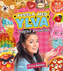 Pyssla med Ylva : magiskt och mumsigt